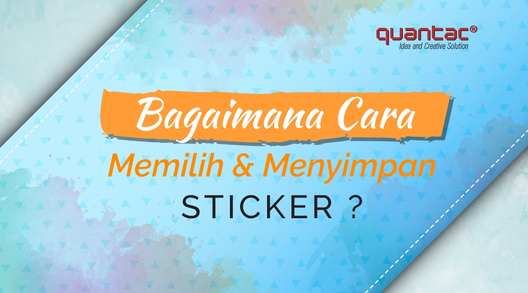 Tata Cara Pemilihan dan Penyimpanan Sticker