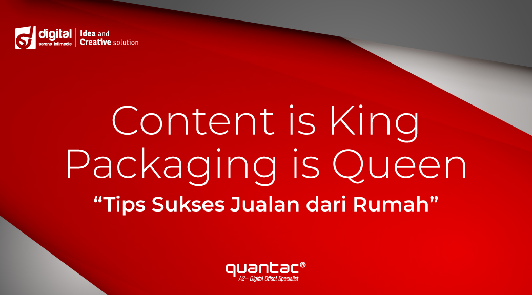 Content is King Packaging is Queen "Tips Sukses Jualan dari Rumah"