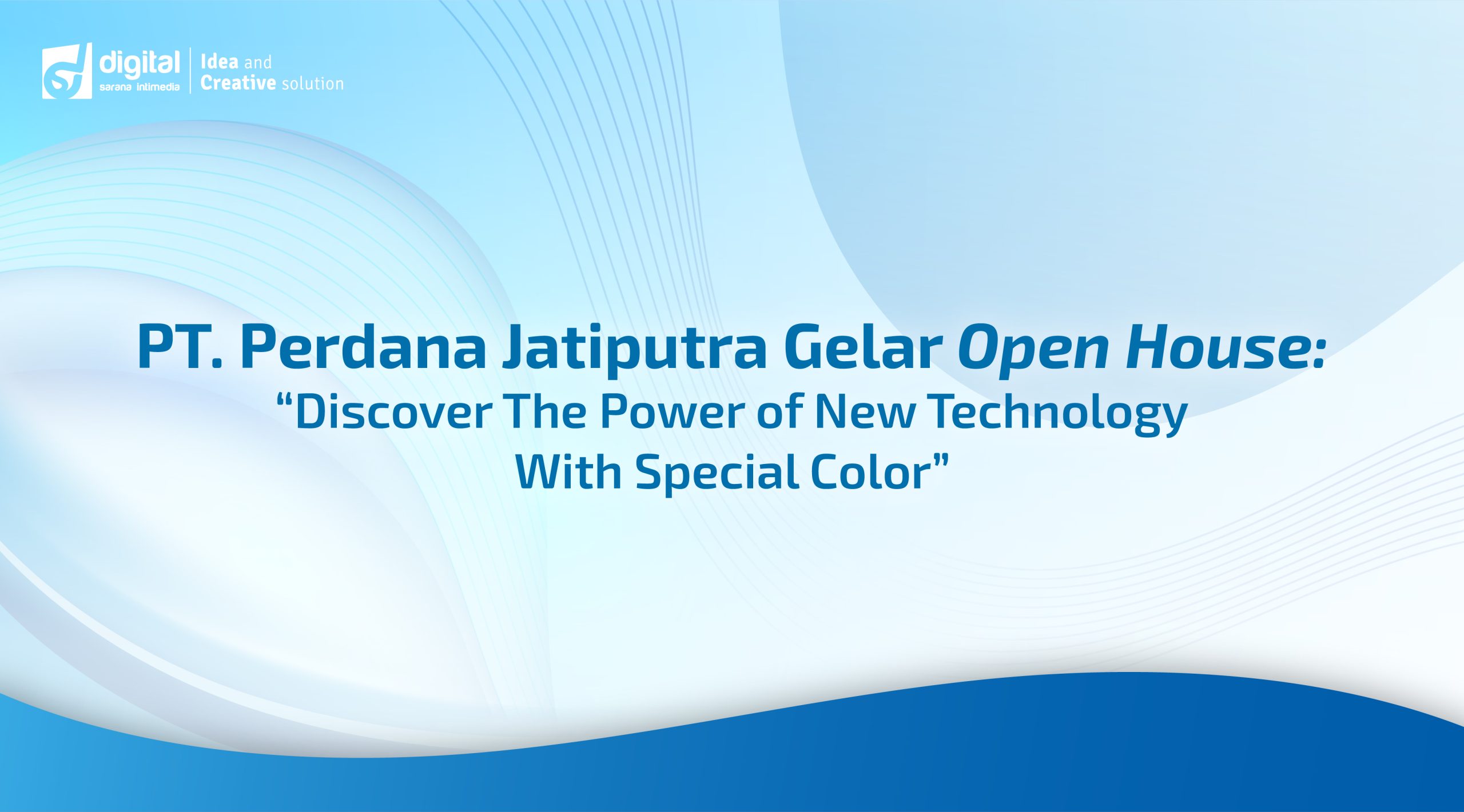 Open House: “Discover The Power of New Technology With Special Color”